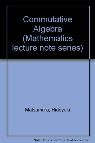 Commutative Algebra (9780805370263) by Matsumura, Hideyuki