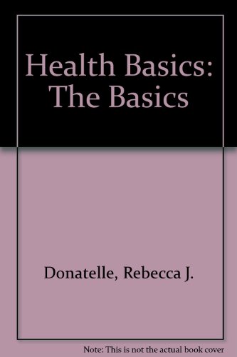 Health Basics: The Basics (9780805373134) by Donatelle, Rebecca J.