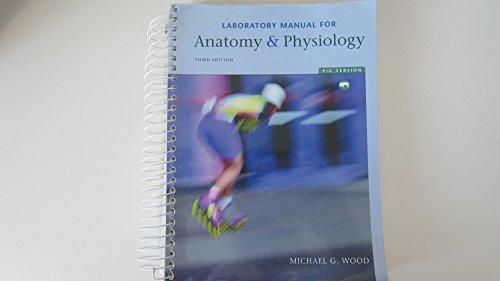 Laboratory Manual for Anatomy & Physiology, Pig Version (3rd Edition) (9780805373707) by Wood, Michael G.