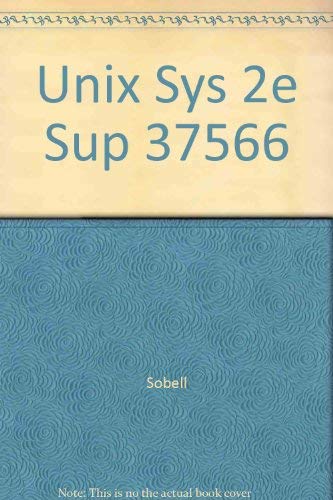 Stock image for Unix Sys 2e Sup 37566 [Paperback] Sobell for sale by Mycroft's Books