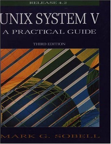 9780805375664: UNIX System V: A Practical Guide (Benjamin Cummunings Series in Computer Science)