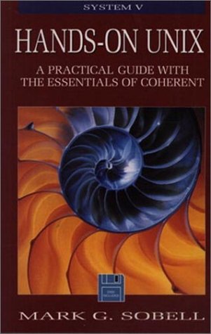 Beispielbild fr Hands-On Unix: A Practical Guide With the Essentials of Coherent zum Verkauf von HPB-Red