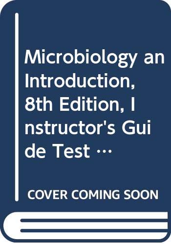 Microbiology an Introduction, 8th Edition, Instructor's Guide Test Bank 8th edition by Christine Case (2004) Paperback (9780805376197) by Christine L. Case