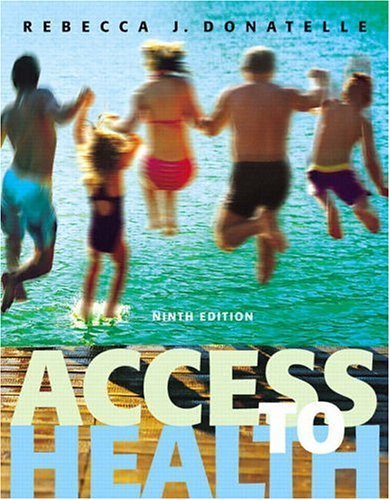 Access to Health (9th Edition) (Donatelle Series) (9780805378481) by Donatelle, Rebecca J.; Davis, Lorraine G.