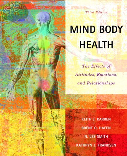 Imagen de archivo de Mind/Body Health: The Effects of Attitudes, Emotions and Relationships (3rd Edition) a la venta por Wonder Book
