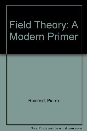 Field Theory: A Modern Primer