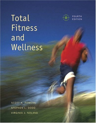 Total Fitness and Wellness with Behavior Change Log Book and Wellness Journal (4th Edition) (Powers/Dodd Series) (9780805379358) by Powers, Scott K.; Dodd, Stephen L.; Noland, Virginia J.