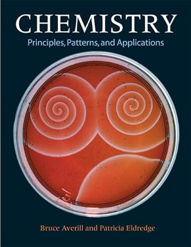 Chemistry: Principles, Patterns, And Applications (9780805382839) by Averill, Bruce A.; Eldredge, Patricia