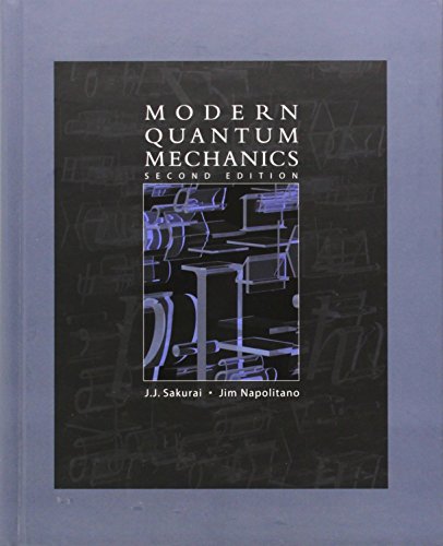 Modern Quantum Mechanics (2nd Edition) by Sakurai, J