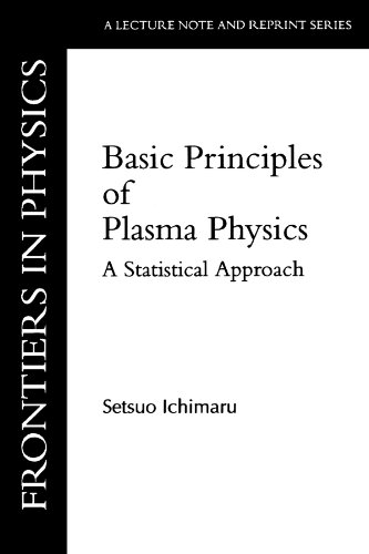 9780805387537: Basic Principles Of Plasma Physics: A Statistical Approach