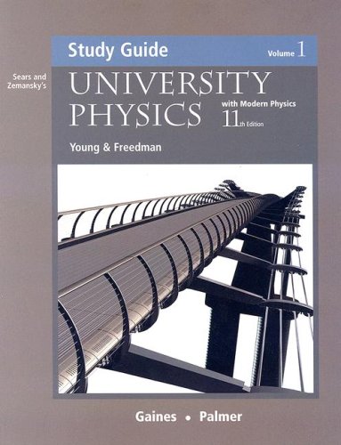 University Physics with Modern Physics: Study Guide Vol.1 (9780805387780) by James R. Gaines; William F. Palmer; Hugh D. Young; Roger A. Freedman