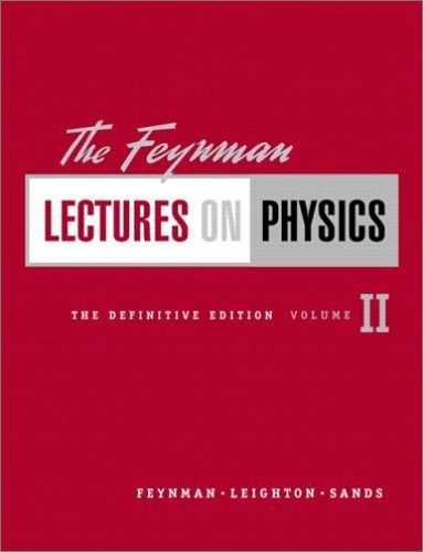 The Feynman Lectures on Physics: 2 - Feynman, Richard Phillips, Leighton, Robert B.