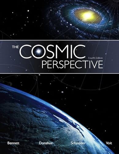 The Cosmic Perspective w/CD (9780805392692) by Bennett, Jeffrey; Donahue, Megan; Schneider, Nicholas; Voit, Mark