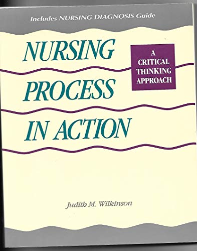 Nursing Process in Action: A Critical Thinking Approach (9780805393620) by Wilkinson, Judith M.