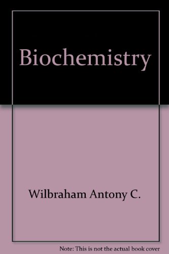 Biochemistry (9780805396331) by Matta, Michael S.; Wilbraham, Antony C.