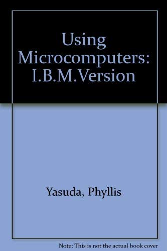 9780805398618: Using Microcomputers: A Non-Programming Approach to Computer Literacy/IBM