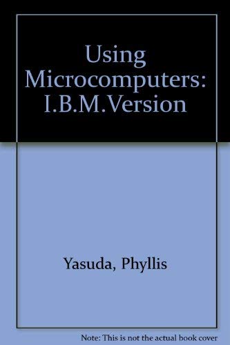 Stock image for Using Microcomputers: A Non-Programming Approach to Computer Literacy/IBM for sale by Phatpocket Limited