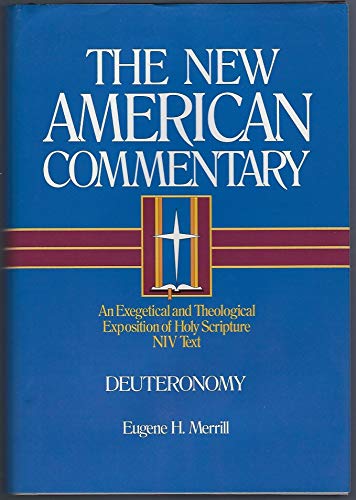 Stock image for Deuteronomy: An Exegetical and Theological Exposition of Holy Scripture (The New American Commentary) for sale by HPB-Red
