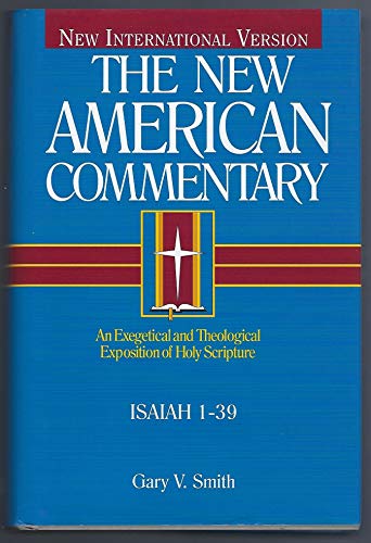 9780805401158: The New American Commentary: Isaiah 1-39, Vol. 15A (New American Commentary) (Volume 15)