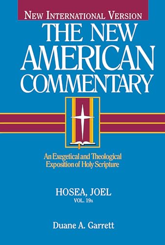 Stock image for Hosea, Joel: An Exegetical and Theological Exposition of Holy Scripture (The New American Commentary) for sale by SecondSale
