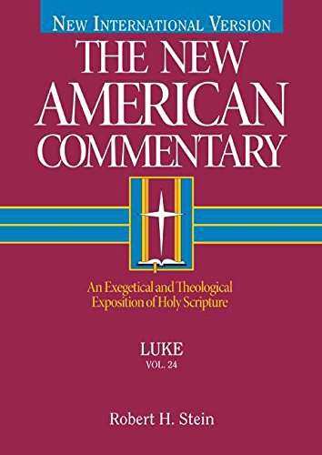 9780805401240: Luke: An Exegetical and Theological Exposition of Holy Scripture: 24 (New American Commentary)