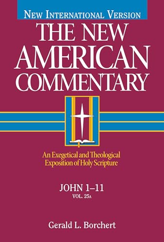 Imagen de archivo de John 1-11: An Exegetical and Theological Exposition of Holy Scripture (The New American Commentary) a la venta por HPB-Red