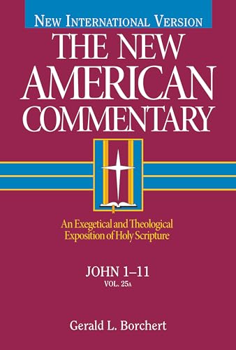 Stock image for John 1-11: An Exegetical and Theological Exposition of Holy Scripture (The New American Commentary) for sale by HPB-Red