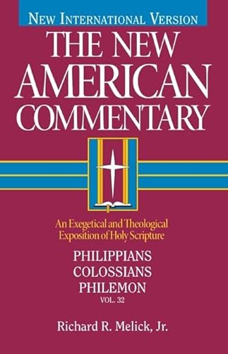 9780805401325: Philippians, Colossians, Philemon: An Exegetical and Theological Exposition of Holy Scripture: 32 (New American Commentary)