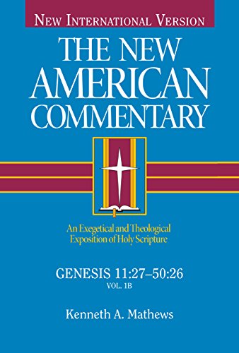 Stock image for Genesis 11:27-50:26: An Exegetical and Theological Exposition of Holy Scripture (The New American Commentary) for sale by HPB-Diamond