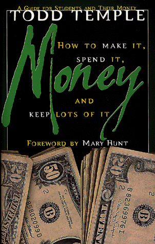 Money: How to Make It, Spend It, and Keep Lots of It (9780805401684) by Temple, Todd