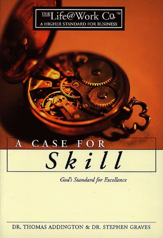 Beispielbild fr A case for skill: God's standard for excellence (The life @ work Co) zum Verkauf von Wonder Book