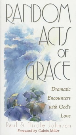 Beispielbild fr Random Acts of Grace: Dramatic Encounters With God's Love zum Verkauf von Wonder Book
