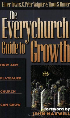 Imagen de archivo de The Everychurch Guide to Growth: How Any Plateaued Church Can Grow a la venta por Your Online Bookstore