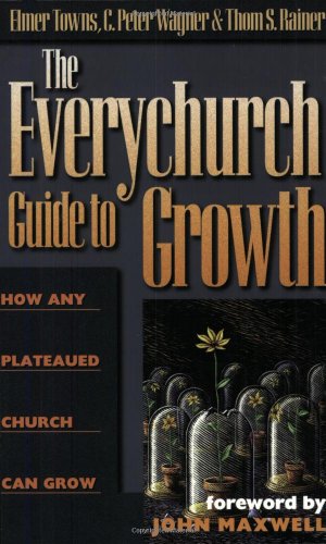 Stock image for The Everychurch Guide to Growth: How Any Plateaued Church Can Grow for sale by ThriftBooks-Atlanta