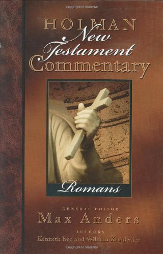 Holman New Testament Commentary - Romans (Volume 6) (9780805402063) by Kruidenier, William M.; Boa, Kenneth