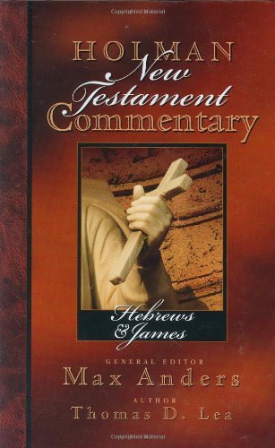 Imagen de archivo de Holman New Testament Commentary - Hebrews & James (Volume 10) a la venta por HPB-Red