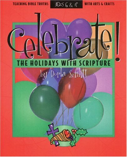 Stock image for Celebrate!: The Holidays With Scripture (Teaching Bible Truth With Arts and Crafts) for sale by Wonder Book