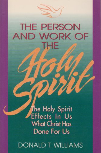9780805410488: The Person and Work of the Holy Spirit: The Holy Spirit Effects in Us What Christ Has Done for Us