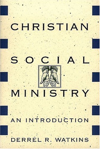 Imagen de archivo de Christian Social Ministry: An Introduction a la venta por Open Books