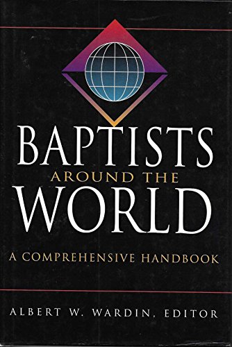 Beispielbild fr Baptists Around the World : A Comprehensive Handbook zum Verkauf von Better World Books