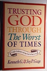 Imagen de archivo de Trusting God Through the Worst of Times: A Study of Endurance and Hope from the Book of Job a la venta por Goodwill of Colorado