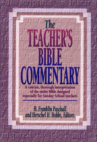 The Teacher's Bible Commentary: A concise, thorough interpretation of the entire Bible designed e...