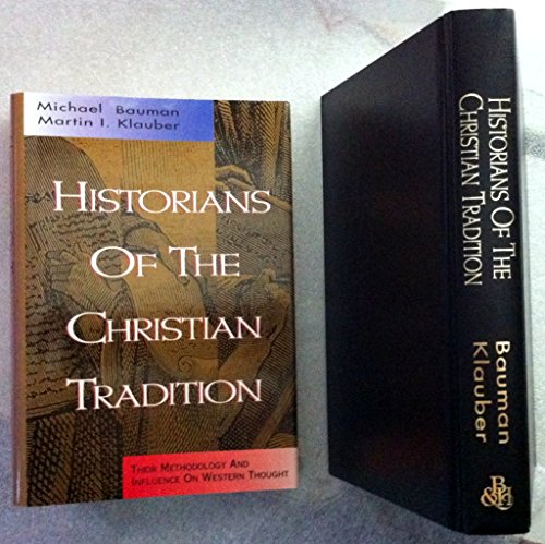 Imagen de archivo de Historians of the Christian Tradition: Their Methodology and Influence on Western Thought a la venta por Half Price Books Inc.