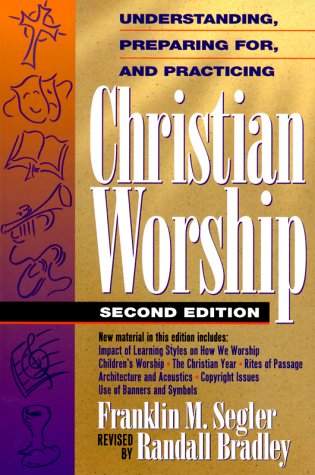 Beispielbild fr Understanding, Preparing For, and Practicing Christian Worship zum Verkauf von BooksRun