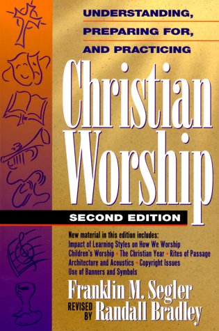 Stock image for Understanding, Preparing For, and Practicing Christian Worship for sale by Books of the Smoky Mountains