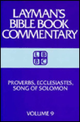 9780805411799: Laymans BBC #09 Proverbs/Song of Solomon (Layman's Bible Book Commentary, 9)
