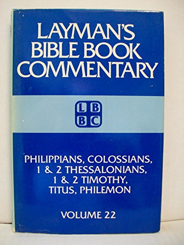 Stock image for Philippians, Colossians, 1 & 2 Thessalonians, 1 & 2 Timothy, Titus, Philemon (Layman's Bible book commentary) for sale by Your Online Bookstore