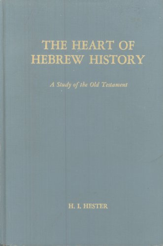 Stock image for The Heart of Hebrew History: A Study of the Old Testament for sale by HPB-Red