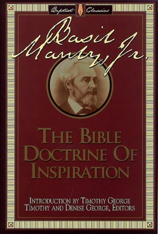 Beispielbild fr The Bible Doctrine of Inspiration (Library of Baptist Classics) zum Verkauf von SecondSale