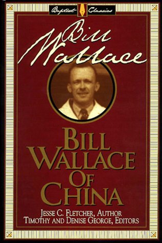 9780805412598: Bill Wallace of China (Library of Baptist Classics)